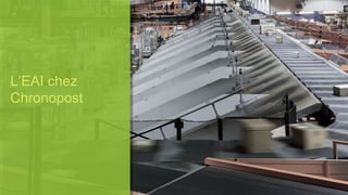 L’EAI chez
Chronopost
 