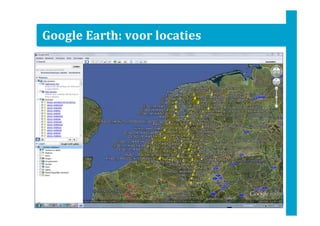 Google Earth: voor locaties

 
