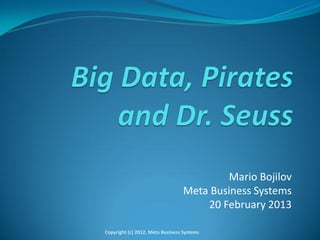 Mario Bojilov
                                  Meta Business Systems
                                      20 February 2013

Copyright (c) 2012, Meta Business Systems
 