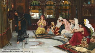 Consulting the Oracle
John William Waterhouse(1849‒1917)
 
