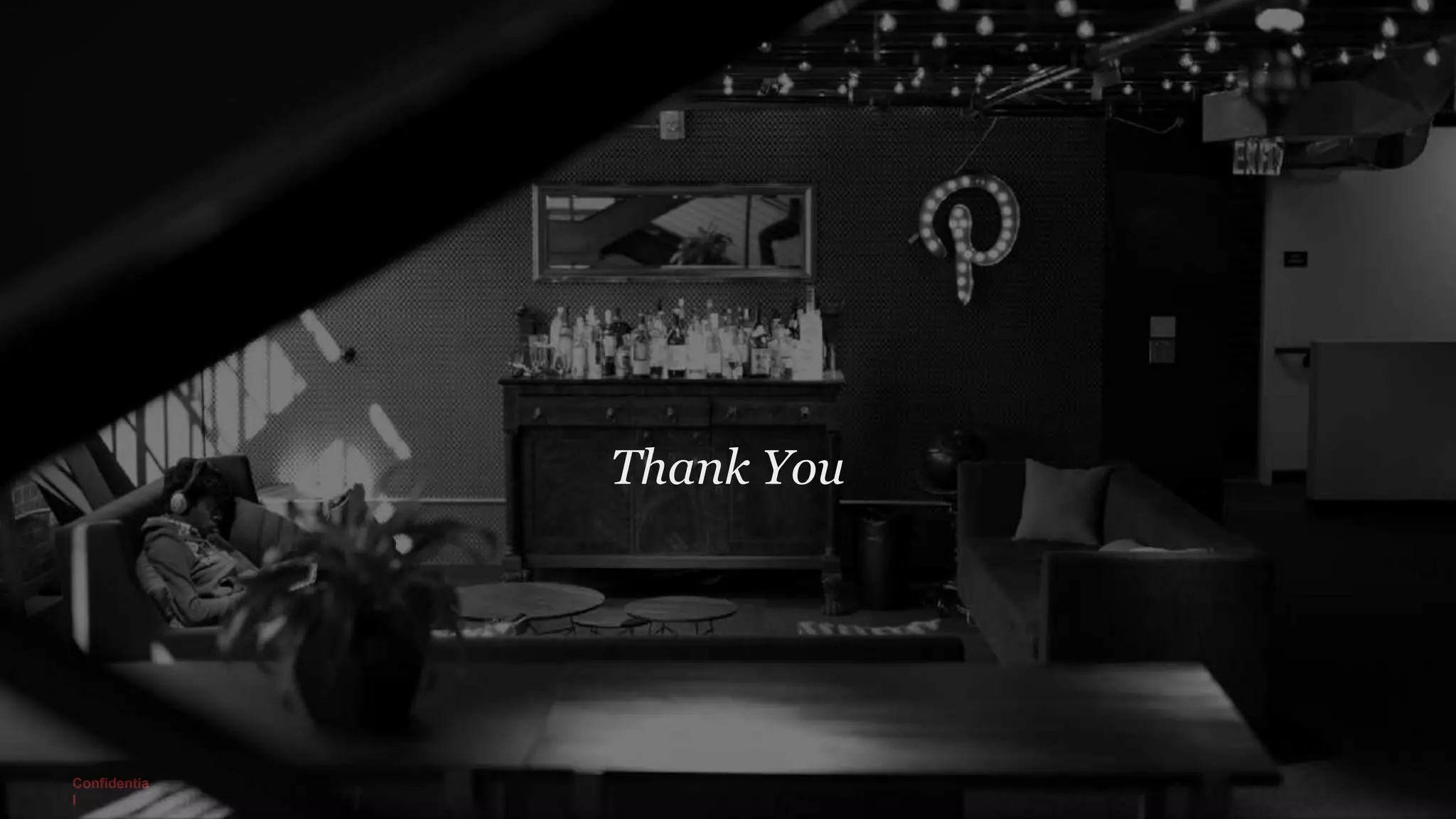 Confidentia
l
Thank You
 