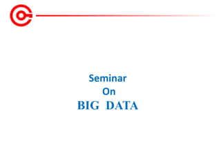 Seminar
On
BIG DATA
 
