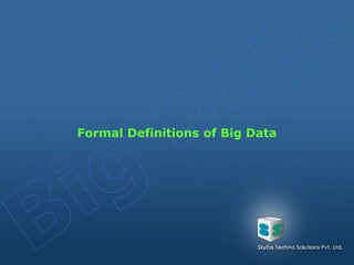 Formal Definitions of Big Data
 