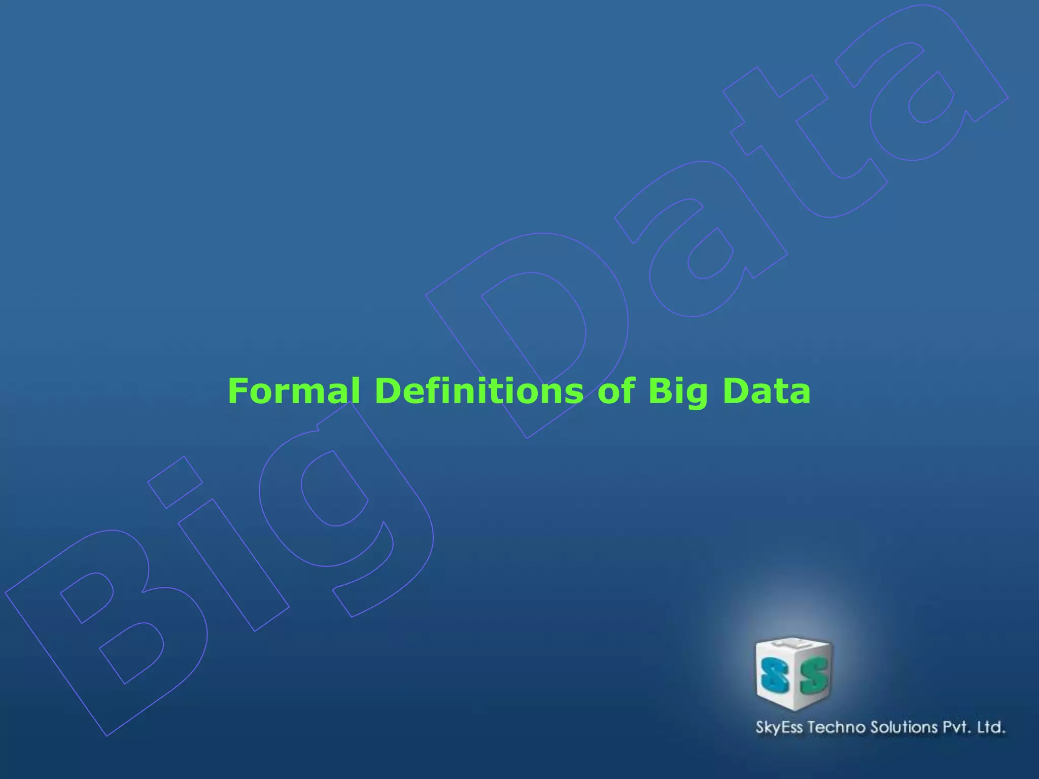Formal Definitions of Big Data
 
