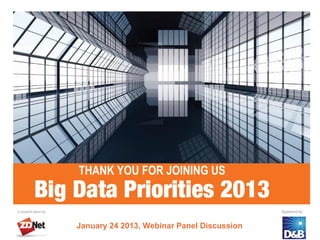 THANK YOU FOR JOINING US



January 24 2013, Webinar Panel Discussion
 