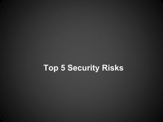 Top 5 Security Risks
 