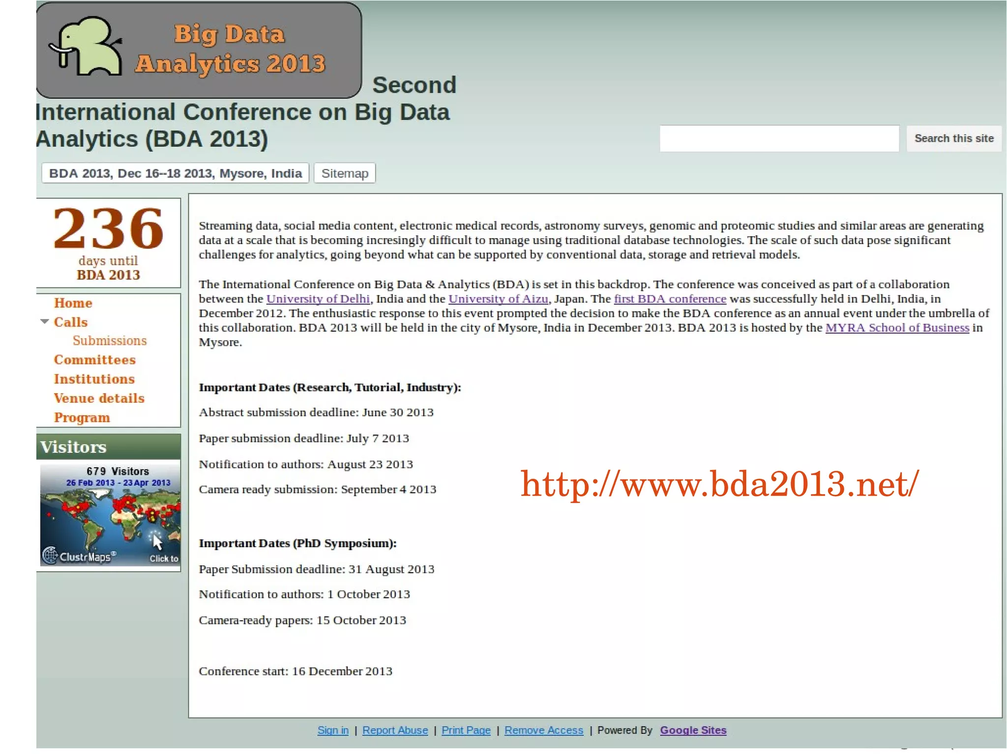 Big Data Tech Conclave, 26—27 April 2013
Bangalore, India
http://www.bda2013.net/
 