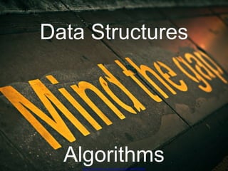 Data Structures
Algorithmshttps://www.flickr.com/photos/herrolsen/7645876896/
 