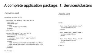 A complete application package, 1: Services/clusters
./services.xml ./hosts.xml
 
