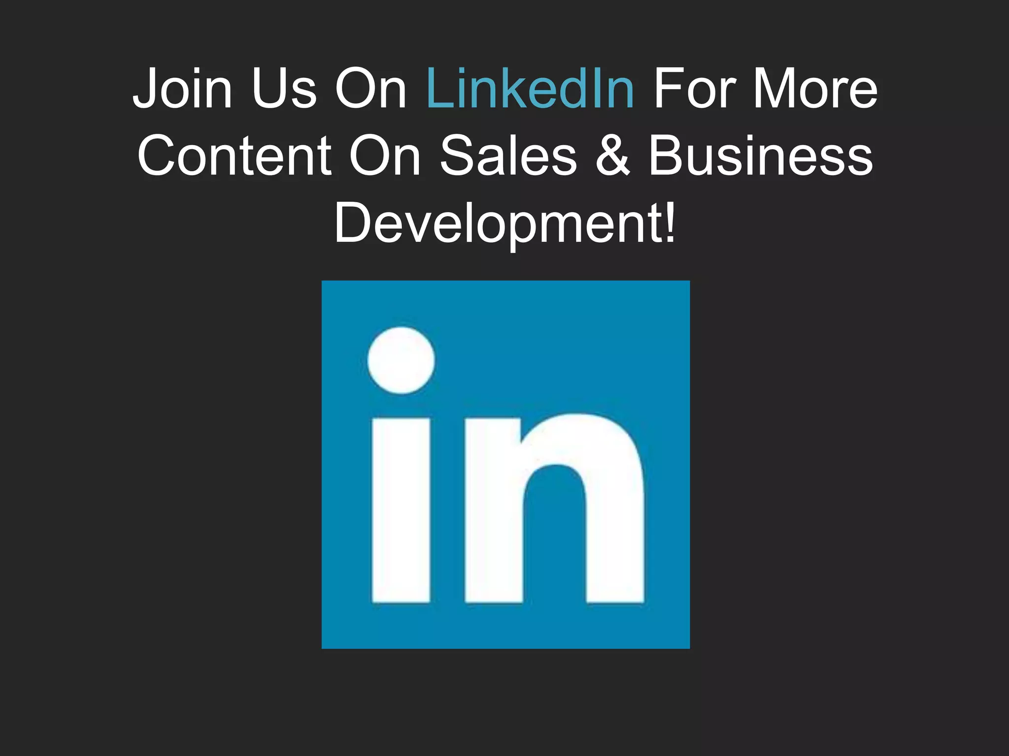 Join Us On LinkedIn For More
Content On Sales & Business
Development!
