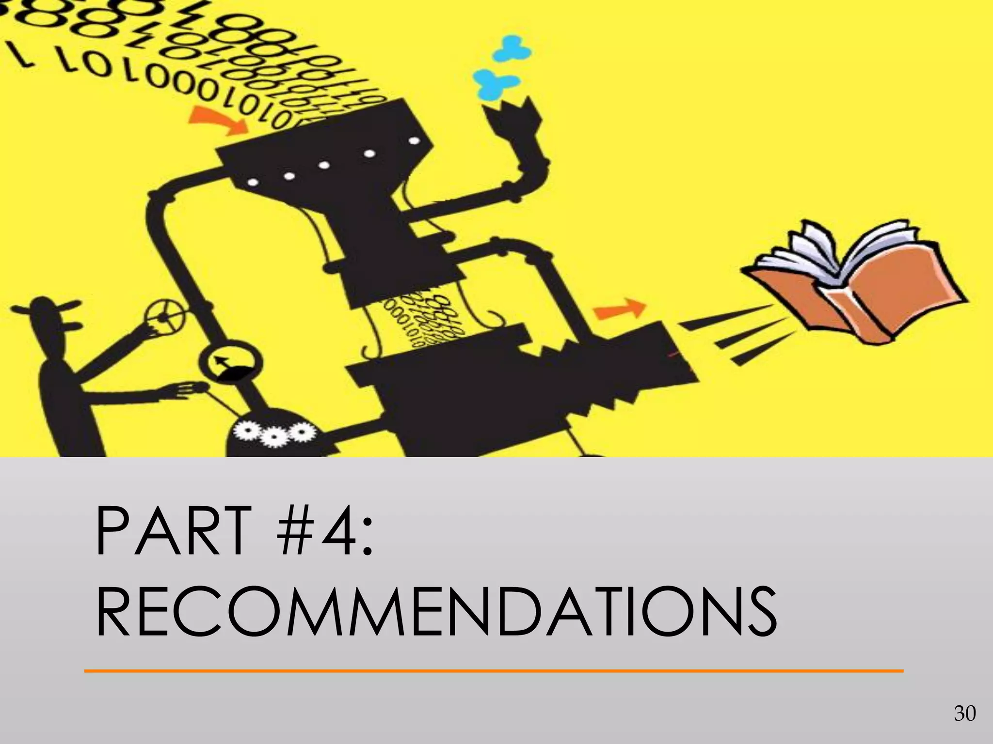 PART #4:
RECOMMENDATIONS
30

 