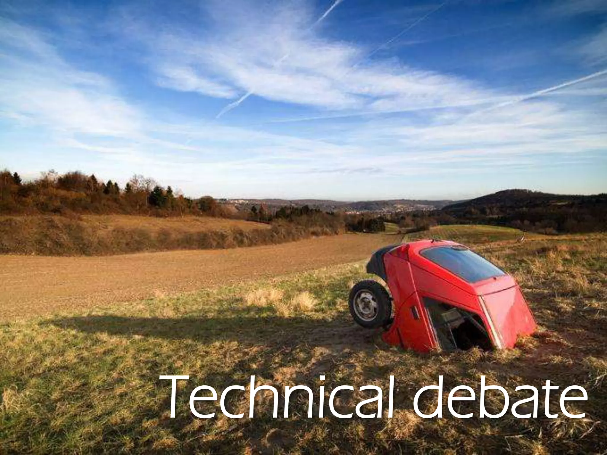 Technical debate
 