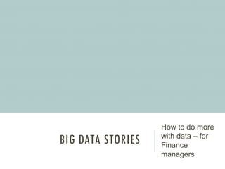 BIG DATA STORIES
Click me to share

How to do more
with data

 