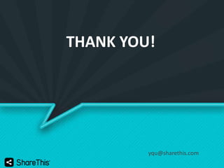 THANK YOU!

yqu@sharethis.com
Big Data Innovation Summit, Las Vegas, January 22-23, 2014

 