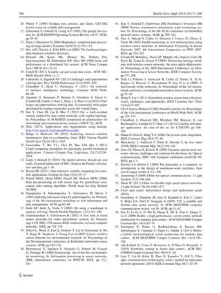 206 Mobile Netw Appl (2014) 19:171–209
20. Walter T (2009) Teradata past, present, and future. UCI ISG
lecture series on scalable data management
21. Ghemawat S, Gobioff H, Leung S-T (2003) The google file sys-
tem. In: ACM SIGOPS Operating Systems Review, vol 37. ACM,
pp 29–43
22. Dean J, Ghemawat S (2008) Mapreduce: simplified data process-
ing on large clusters. Commun ACM 51(1):107–113
23. Hey AJG, Tansley S, Tolle KM et al (2009) The fourth paradigm:
data-intensive scientific discovery
24. Howard JH, Kazar ML, Menees SG, Nichols DA,
Satyanarayanan M, Sidebotham RN, West MJ (1988) Scale and
performance in a distributed file system. ACM Trans Comput
Syst (TOCS) 6(1):51–81
25. Cattell R (2011) Scalable sql and nosql data stores. ACM SIG-
MOD Record 39(4):12–27
26. Labrinidis A, Jagadish HV (2012) Challenges and opportunities
with big data. Proc VLDB Endowment 5(12):2032–2033
27. Chaudhuri S, Dayal U, Narasayya V (2011) An overview
of business intelligence technology. Commun ACM 54(8):
88–98
28. Agrawal D, Bernstein P, Bertino E, Davidson S, Dayal U,
Franklin M, Gehrke J, Haas L, Halevy A, Han J et al (2012) Chal-
lenges and opportunities with big data. A community white paper
developed by leading researches across the United States
29. Sun Y, Chen M, Liu B, Mao S (2013) Far: a fault-avoidant
routing method for data center networks with regular topology.
In: Proceedings of ACM/IEEE symposium on architectures for
networking and communications systems (ANCS’13). ACM
30. Wiki (2013). Applications and organizations using hadoop.
http://wiki.apache.org/hadoop/PoweredBy
31. Bahga A, Madisetti VK (2012) Analyzing massive machine
maintenance data in a computing cloud. IEEE Transac Parallel
Distrib Syst 23(10):1831–1843
32. Gunarathne T, Wu T-L, Choi JY, Bae S-H, Qiu J (2011)
Cloud computing paradigms for pleasingly parallel biomedical
applications. Concurr Comput Prac Experience 23(17):2338–
2354
33. Gantz J, Reinsel D (2010) The digital universe decade-are you
ready. External publication of IDC (Analyse the Future) informa-
tion and data, pp 1–16
34. Bryant RE (2011) Data-intensive scalable computing for scien-
tific applications. Comput Sci Eng 13(6):25–33
35. Wahab MHA, Mohd MNH, Hanafi HF, Mohsin MFM (2008)
Data pre-processing on web server logs for generalized asso-
ciation rules mining algorithm. World Acad Sci Eng Technol
48:2008
36. Nanopoulos A, Manolopoulos Y, Zakrzewicz M, Morzy T
(2002) Indexing web access-logs for pattern queries. In: Proceed-
ings of the 4th international workshop on web information and
data management. ACM, pp 63–68
37. Joshi KP, Joshi A, Yesha Y (2003) On using a warehouse to
analyze web logs. Distrib Parallel Databases 13(2):161–180
38. Chandramohan V, Christensen K (2002) A first look at wired
sensor networks for video surveillance systems. In: Proceed-
ings LCN 2002, 27th annual IEEE conference on local computer
networks. IEEE, pp 728–729
39. Selavo L, Wood A, Cao Q, Sookoor T, Liu H, Srinivasan A, Wu
Y, Kang W, Stankovic J, Young D et al (2007) Luster: wireless
sensor network for environmental research. In: Proceedings of
the 5th international conference on Embedded networked sensor
systems. ACM, pp 103–116
40. Barrenetxea G, Ingelrest F, Schaefer G, Vetterli M, Couach
O, Parlange M (2008) Sensorscope: out-of-the-box environmen-
tal monitoring. In: Information processing in sensor networks,
2008, international conference on IPSN’08. IEEE, pp 332–
343
41. Kim Y, Schmid T, Charbiwala ZM, Friedman J, Srivastava MB
(2008) Nawms: nonintrusive autonomous water monitoring sys-
tem. In: Proceedings of the 6th ACM conference on Embedded
network sensor systems. ACM, pp 309–322
42. Kim S, Pakzad S, Culler D, Demmel J, Fenves G, Glaser S,
Turon M (2007) Health monitoring of civil infrastructures using
wireless sensor networks. In Information Processing in Sensor
Networks 2007, 6th International Symposium on IPSN 2007.
IEEE, pp 254–263
43. Ceriotti M, Mottola L, Picco GP, Murphy AL, Guna S, Corra M,
Pozzi M, Zonta D, Zanon P (2009) Monitoring heritage build-
ings with wireless sensor networks: the torre aquila deployment.
In: Proceedings of the 2009 International Conference on Infor-
mation Processing in Sensor Networks. IEEE Computer Society,
pp 277–288
44. Tolle G, Polastre J, Szewczyk R, Culler D, Turner N, Tu K,
Burgess S, Dawson T, Buonadonna P, Gay D et al (2005) A
macroscope in the redwoods. In: Proceedings of the 3rd interna-
tional conference on embedded networked sensor systems. ACM,
pp 51–63
45. Wang F, Liu J (2011) Networked wireless sensor data collection:
issues, challenges, and approaches. IEEE Commun Surv Tutor
13(4):673–687
46. Cho J, Garcia-Molina H (2002) Parallel crawlers. In: Proceedings
of the 11th international conference on World Wide Web. ACM,
pp 124–135
47. Choudhary S, Dincturk ME, Mirtaheri SM, Moosavi A, von
Bochmann G, Jourdan G-V, Onut I-V (2012) Crawling rich inter-
net applications: the state of the art. In: CASCON. pp 146–
160
48. Ghani N, Dixit S, Wang T-S (2000) On ip-over-wdm integration.
IEEE Commun Mag 38(3):72–84
49. Manchester J, Anderson J, Doshi B, Dravida S, Ip over sonet
(1998) IEEE Commun Mag 36(5):136–142
50. Jinno M, Takara H, Kozicki B (2009) Dynamic optical mesh net-
works: drivers, challenges and solutions for the future. In: Optical
communication, 2009, 35th European conference on ECOC’09.
IEEE, pp 1–4
51. Barroso LA, H¨olzle U (2009) The datacenter as a computer: an
introduction to the design of warehouse-scale machines. Synt
Lect Comput Archit 4(1):1–108
52. Armstrong J (2009) Ofdm for optical communications. J Light
Technol 27(3):189–204
53. Shieh W (2011) Ofdm for flexible high-speed optical networks.
J Light Technol 29(10):1560–1577
54. Cisco data center interconnect design and deployment guide
(2010)
55. Greenberg A, Hamilton JR, Jain N, Kandula S, Kim C, Lahiri
P, Maltz DA, Patel P, Sengupta S (2009) Vl2: a scalable and
flexible data center network. In ACM SIGCOMM computer
communication review, vol 39. ACM, pp 51–62
56. Guo C, Lu G, Li D, Wu H, Zhang X, Shi Y, Tian C, Zhang Y,
Lu S (2009) Bcube: a high performance, server-centric network
architecture for modular data centers. ACM SIGCOMM Comput
Commun Rev 39(4):63–74
57. Farrington N, Porter G, Radhakrishnan S, Bazzaz HH,
Subramanya V, Fainman Y, Papen G, Vahdat A (2011) Helios:
a hybrid electrical/optical switch architecture for modular data
centers. ACM SIGCOMM Comput Commun Rev 41(4):339–
350
58. Abu-Libdeh H, Costa P, Rowstron A, O’Shea G, Donnelly A
(2010) Symbiotic routing in future data centers. ACM SIG-
COMM Comput Commun Rev 40(4):51–62
59. Lam C, Liu H, Koley B, Zhao X, Kamalov V, Gill V, Fiber
optic communication technologies: what’s needed for datacenter
network operations (2010) IEEE Commun Mag 48(7):32–39
 