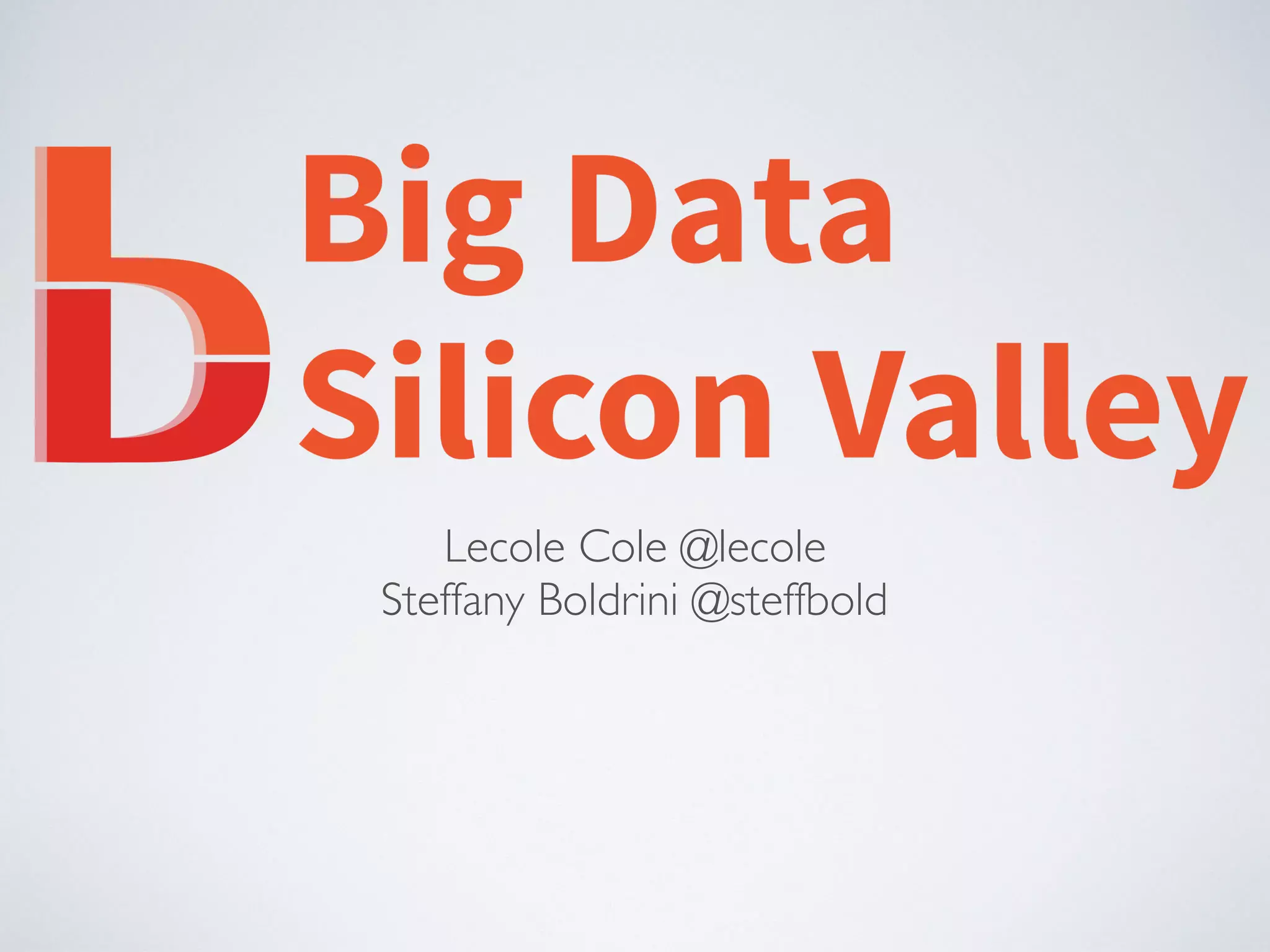 Lecole Cole @lecole
Steffany Boldrini @steffbold
 