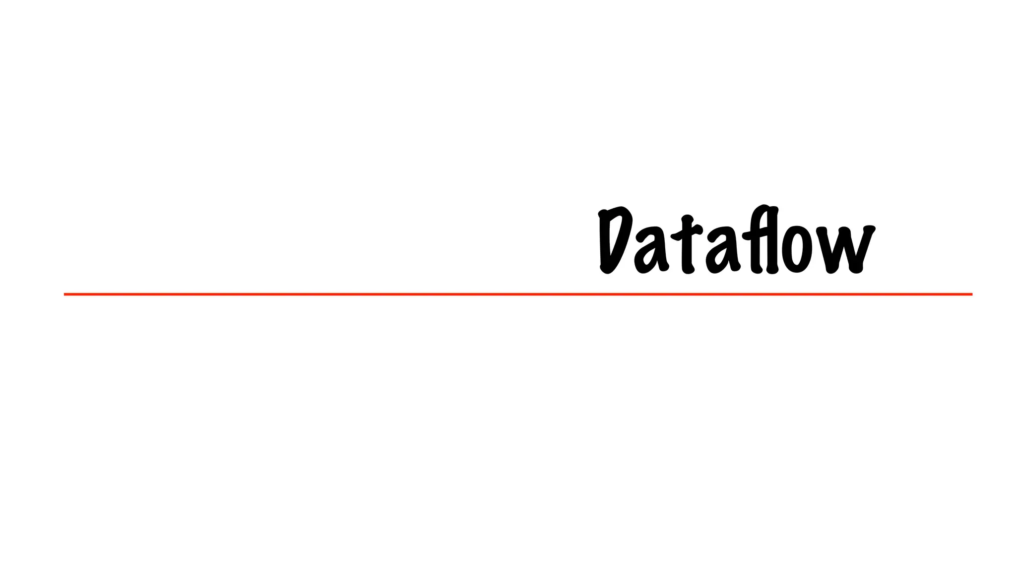 Dataflow
 