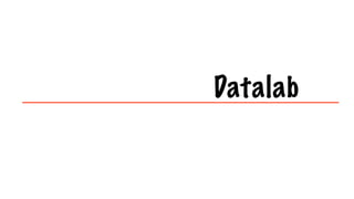 Datalab
 