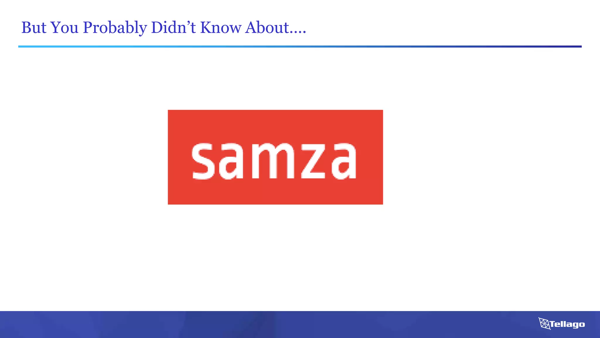 But You Probably Didn’t Know About….
 