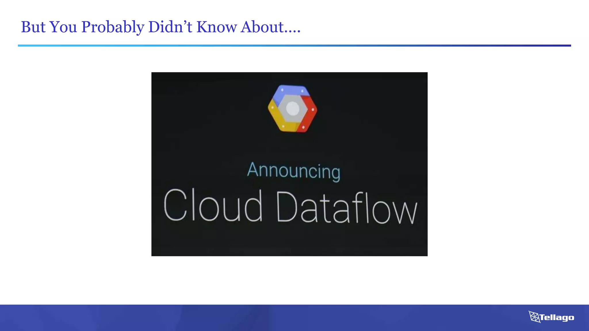 But You Probably Didn’t Know About….
 