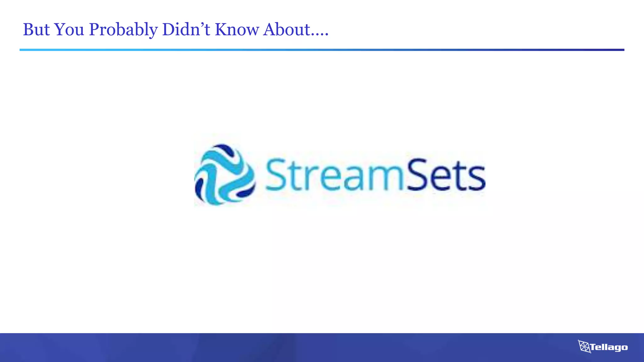 But You Probably Didn’t Know About….
 