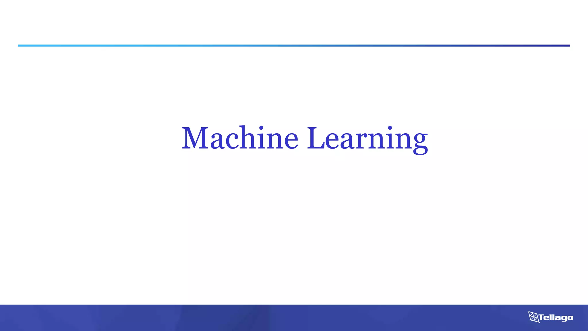 Machine Learning
 