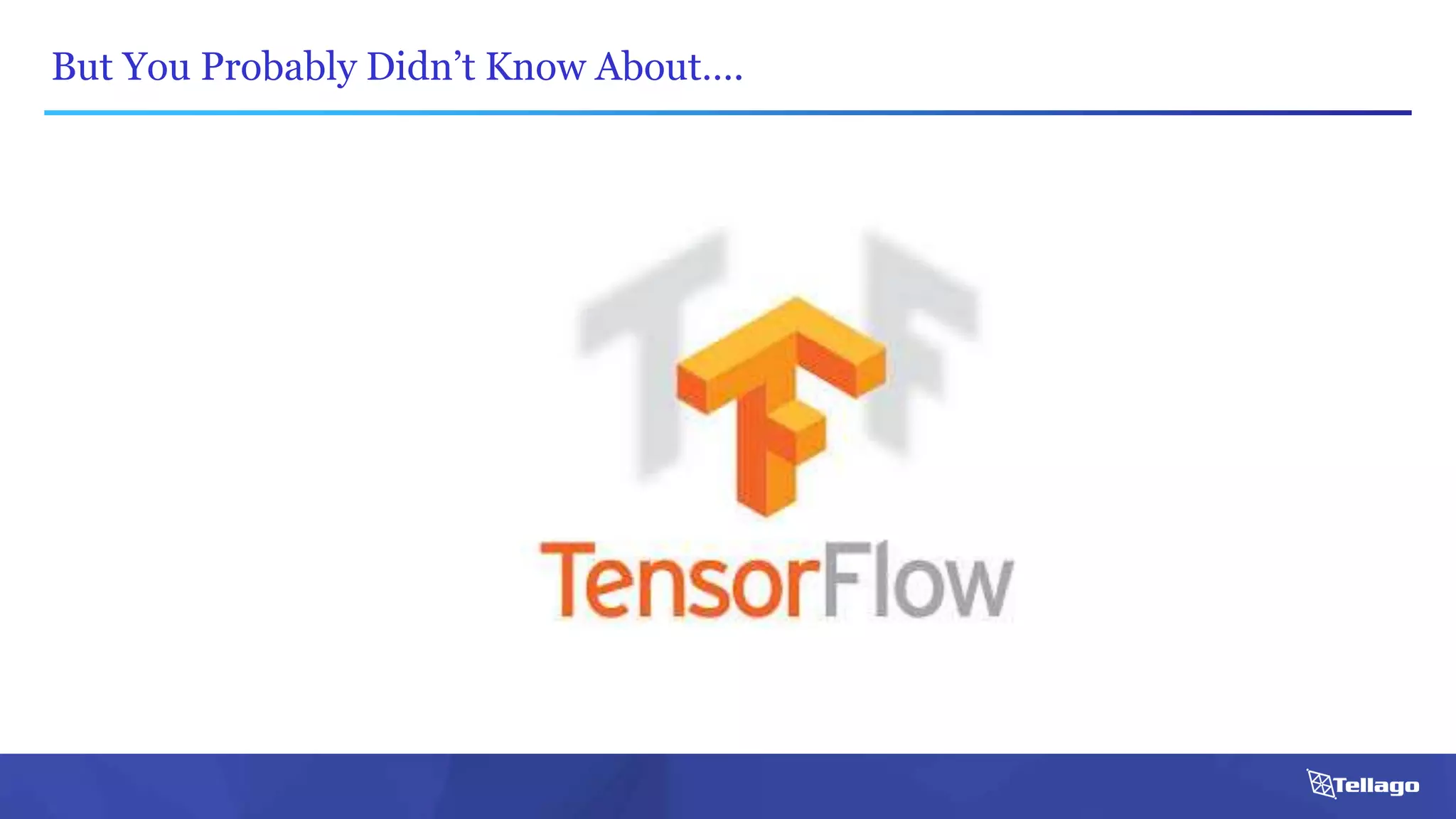 But You Probably Didn’t Know About….
 