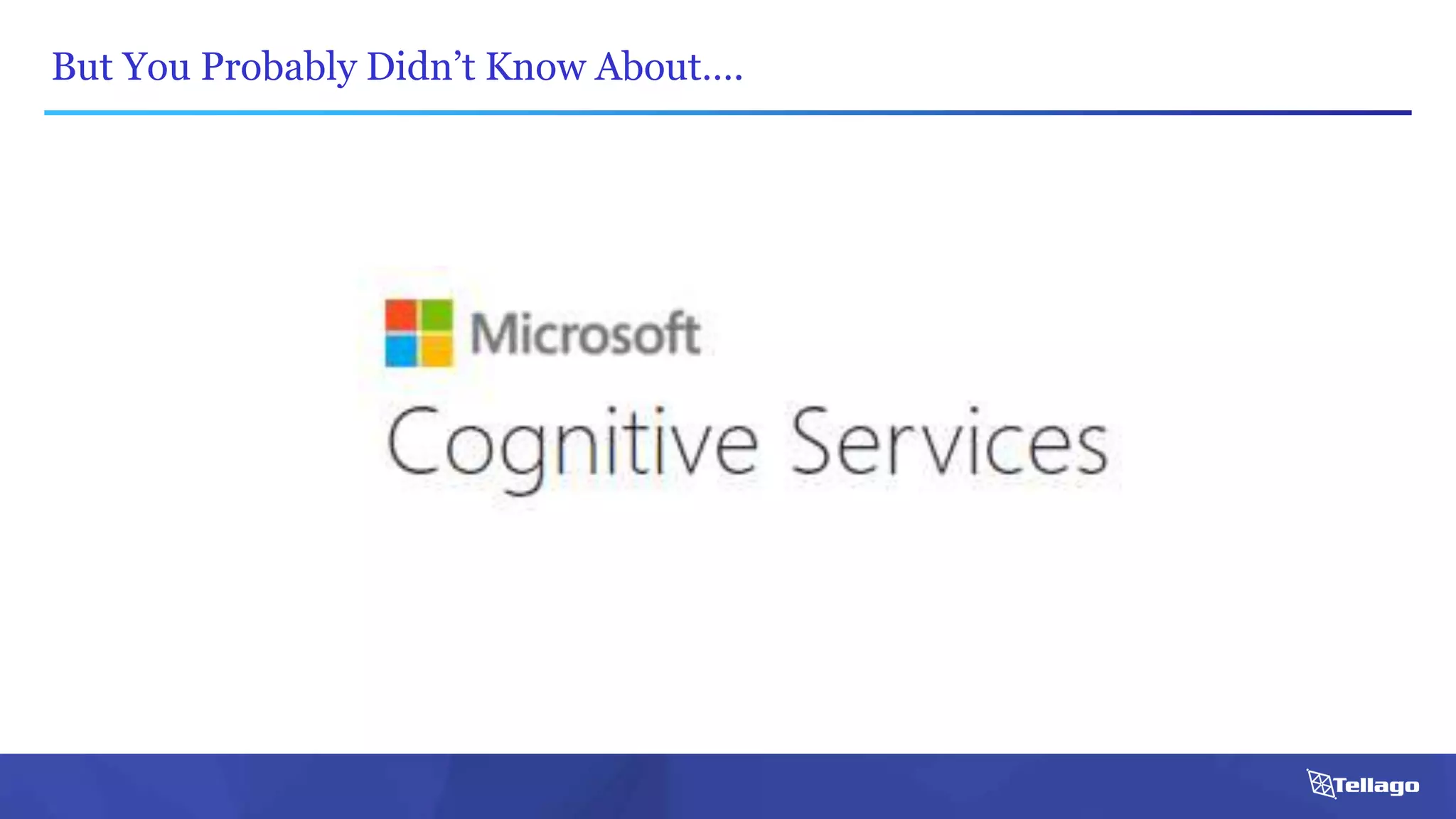 But You Probably Didn’t Know About….
 