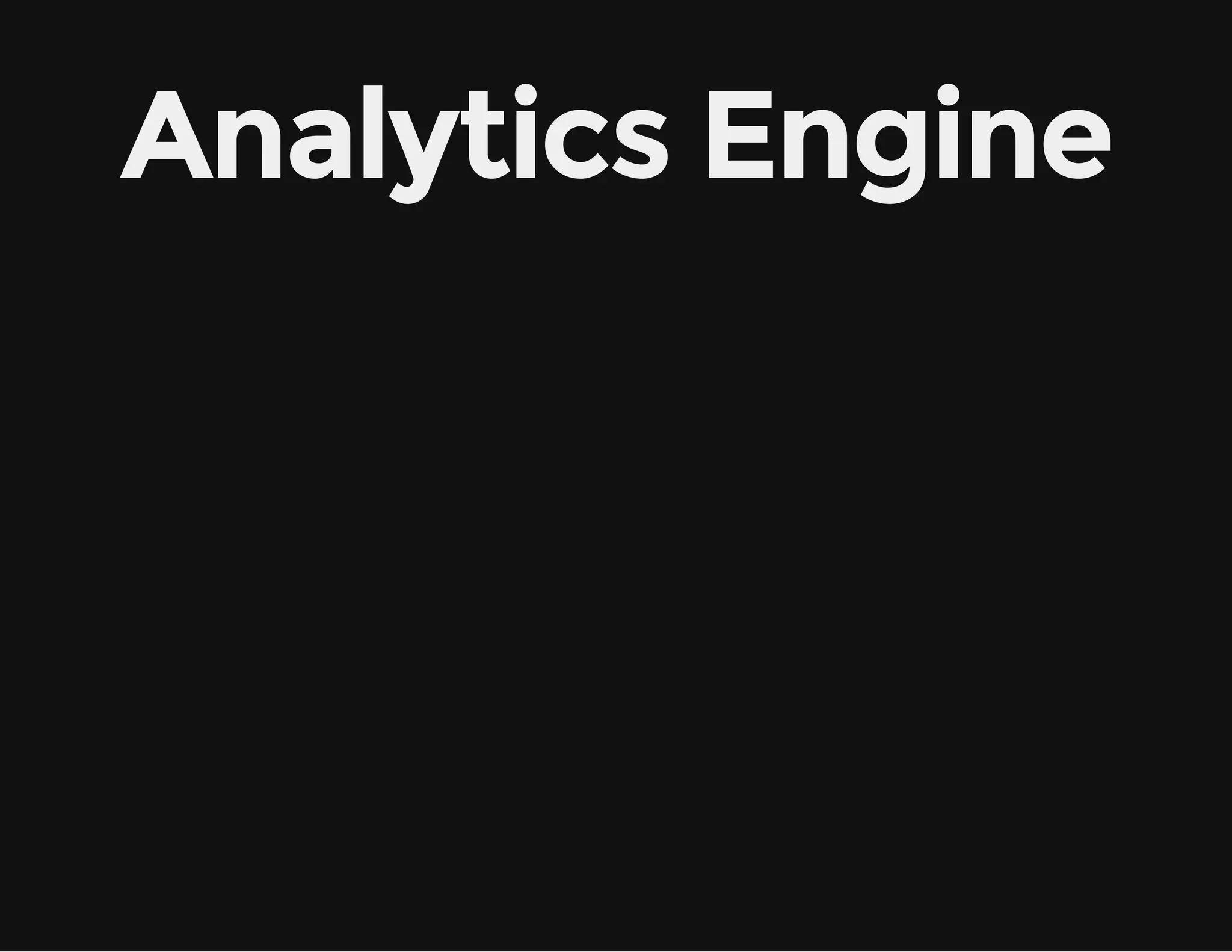 Analytics Engine
 