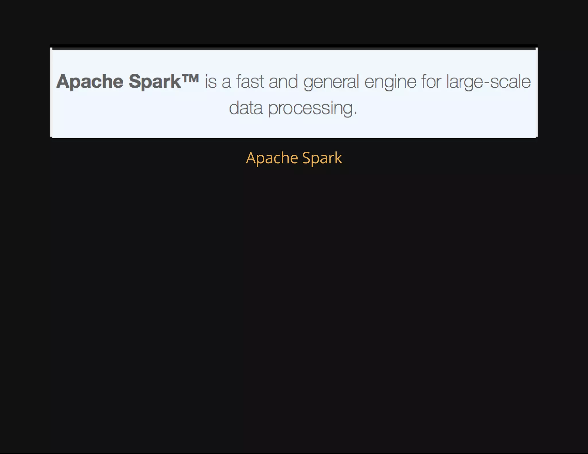 Apache Spark
 