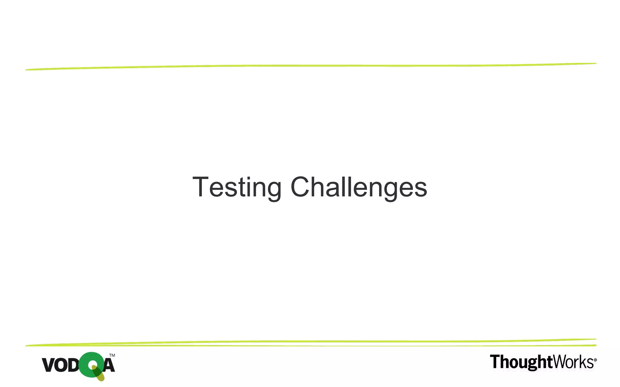 Testing Challenges 