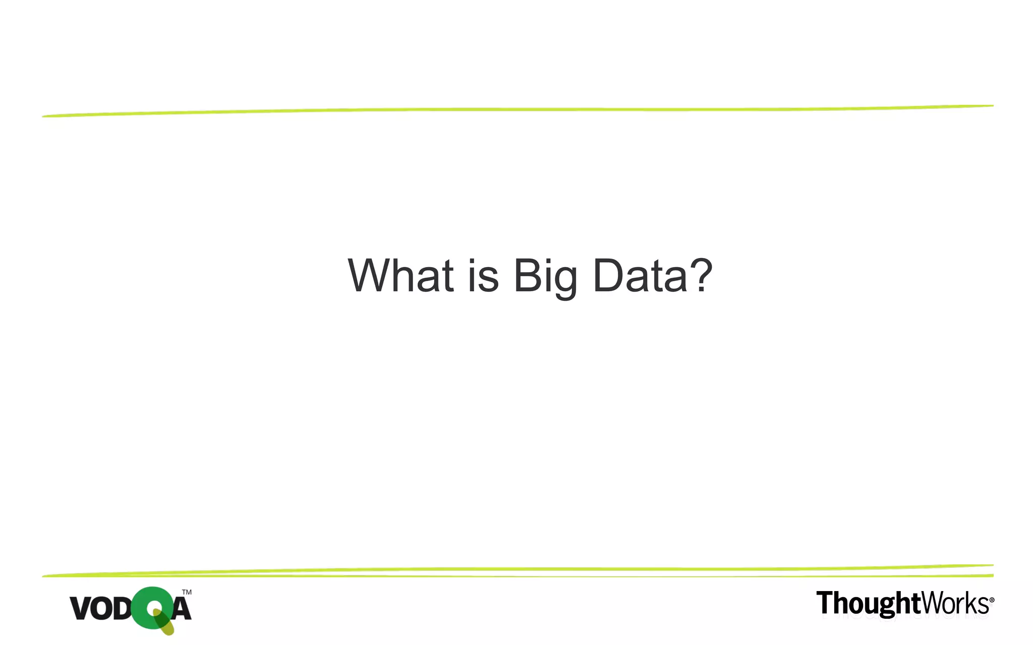 What is Big Data? 