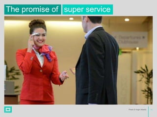 1111
super serviceThe promise of
Photo © Virgin Atlantic
 