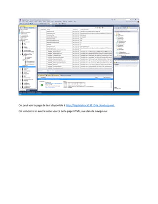 On peut voir la page de test disponible à http://bigdatatrack131104a.cloudapp.net.
On la montre ici avec le code source de la page HTML, vue dans le navigateur.

 