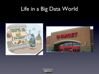 Collabor8now Ltd
Life in a Big Data World
 