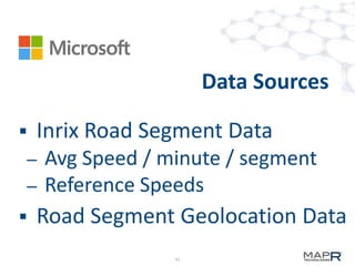 Data Sources


Inrix Road Segment Data

Avg Speed / minute / segment
– Reference Speeds
–



Road Segment Geolocation Data
41

 
