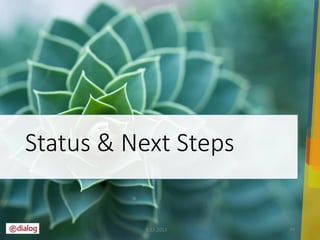 Status & Next Steps

3.12.2013

34

 