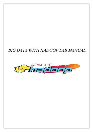 BIG DATA WITH HADOOP LAB MANUAL
 