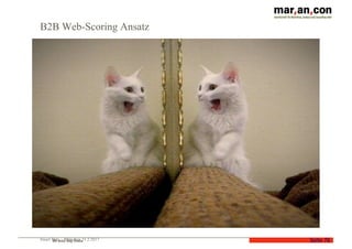 BI und Big Data
B2B Web-Scoring Ansatz
Seite	
  76Smart Data – München 21.2.2017
 
