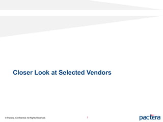 Closer Look at Selected Vendors
© Pactera. Confidential. All Rights Reserved. 7
 