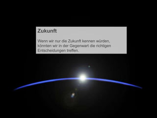 CONFIDENTIAL – For use by Hitachi Data Systems employees and other audiences under NDA only.
WOHER
Zukunft
Wenn wir nur die Zukunft kennen würden,
könnten wir in der Gegenwart die richtigen
Entscheidungen treffen.
 