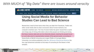 With MUCH of "Big Data" there are issues around veracity
 