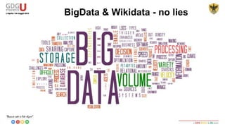 BigData & Wikidata - no lies
 