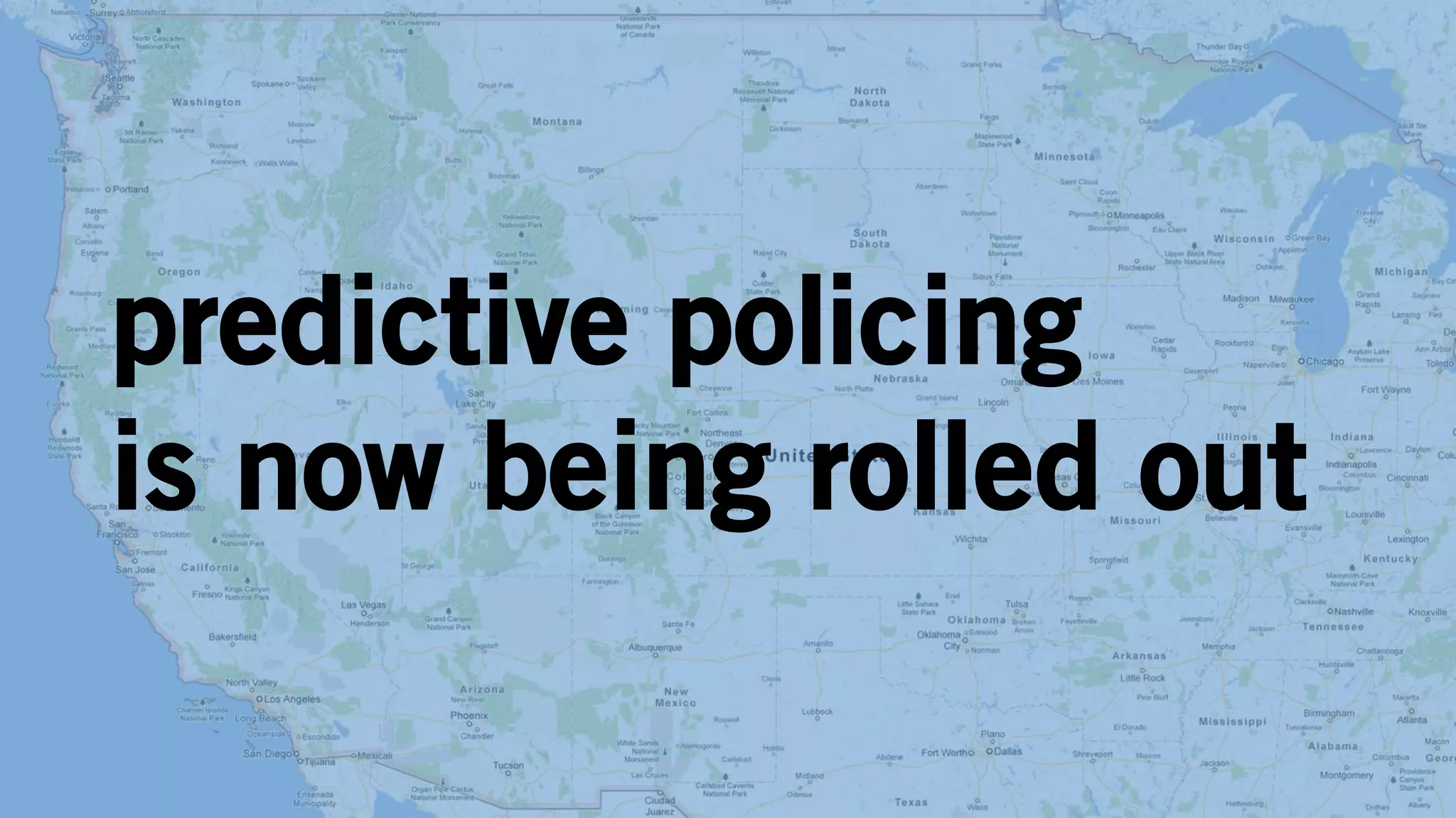 predictive policing
is now being rolled out
 