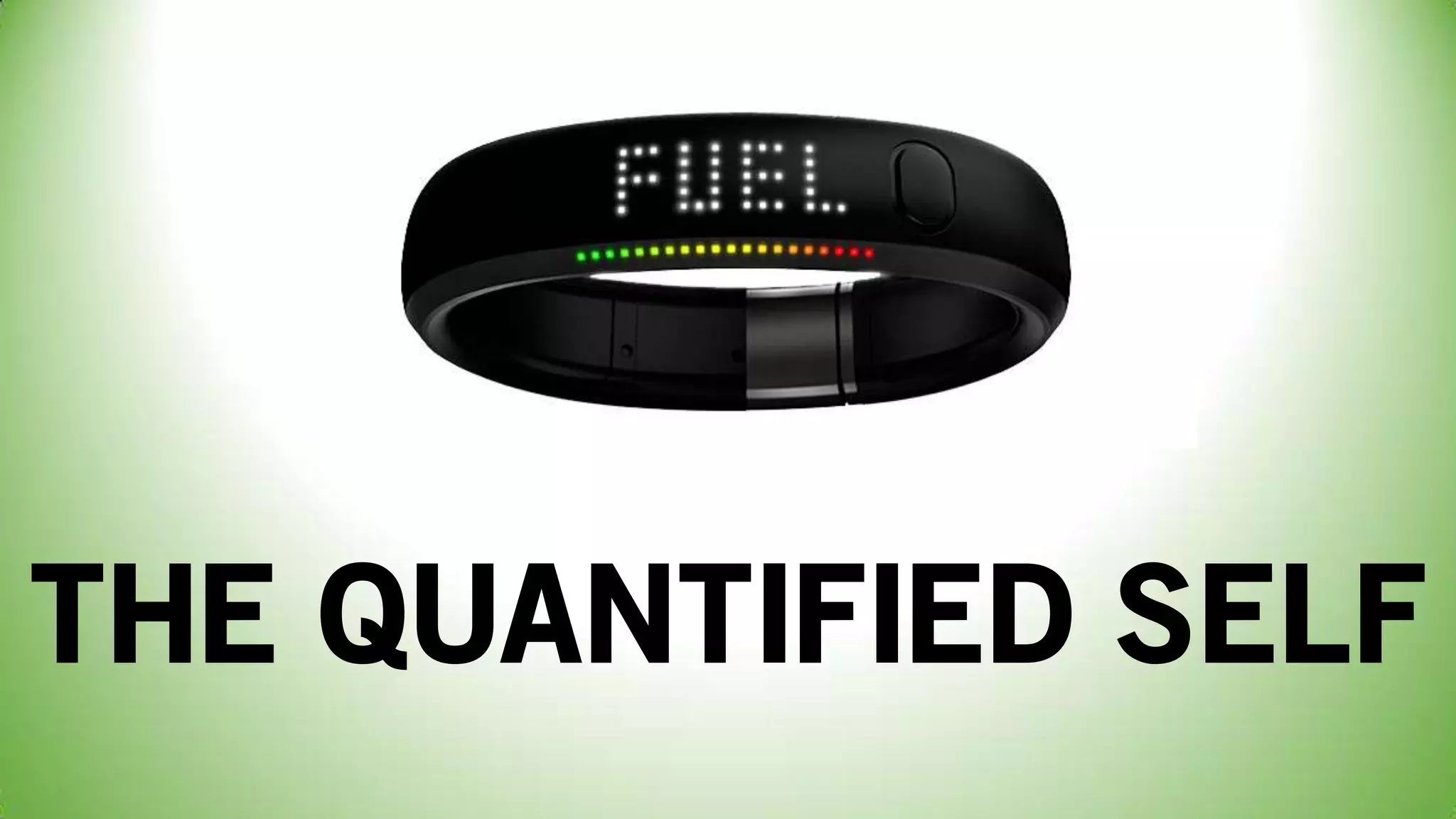 THE QUANTIFIED SELF
 