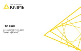 The End
education@knime.com
Twitter: @KNIME
215
 