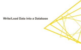 Write/Load Data into a Database
 
