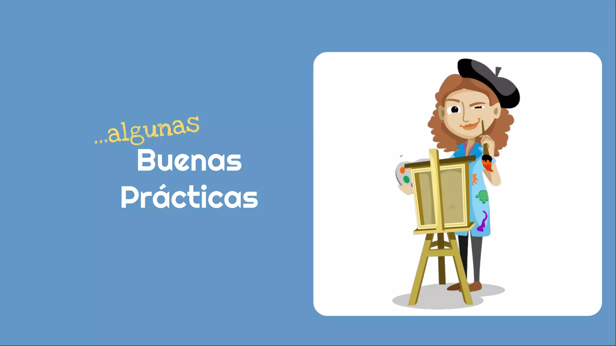 Buenas
Prácticas
...algunas
 