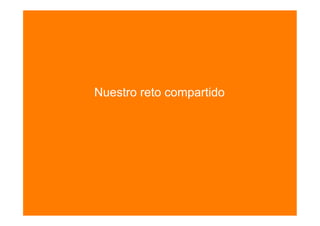 Nuestro reto compartido
 