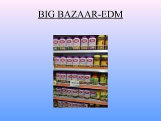 BIG BAZAAR-EDM
 